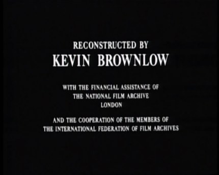 Reconstructed by Kevin Brownlow